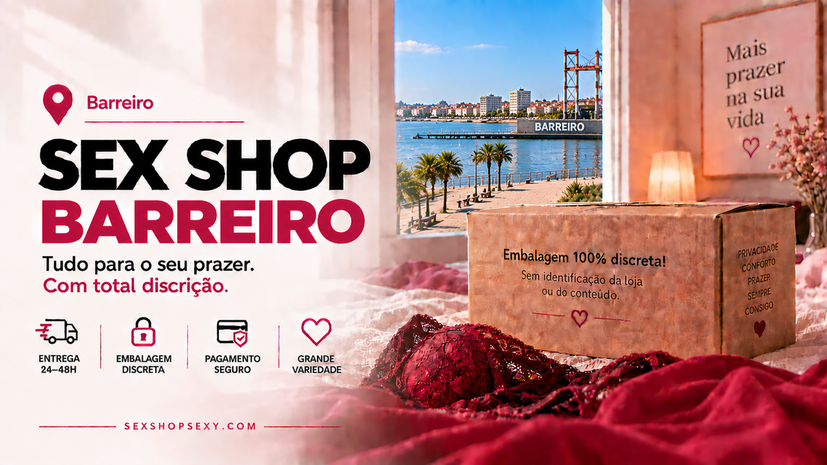 Sex Shop Barreiro - envio discreto e rápido