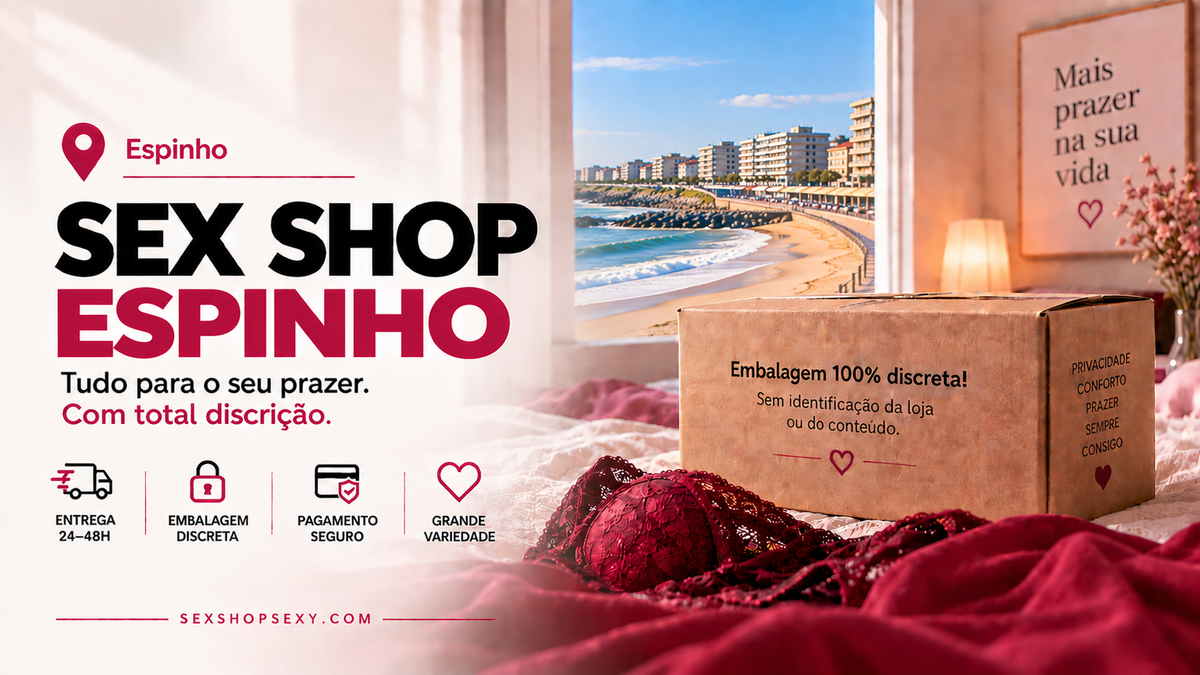 Sex Shop Espinho - envio discreto e rápido