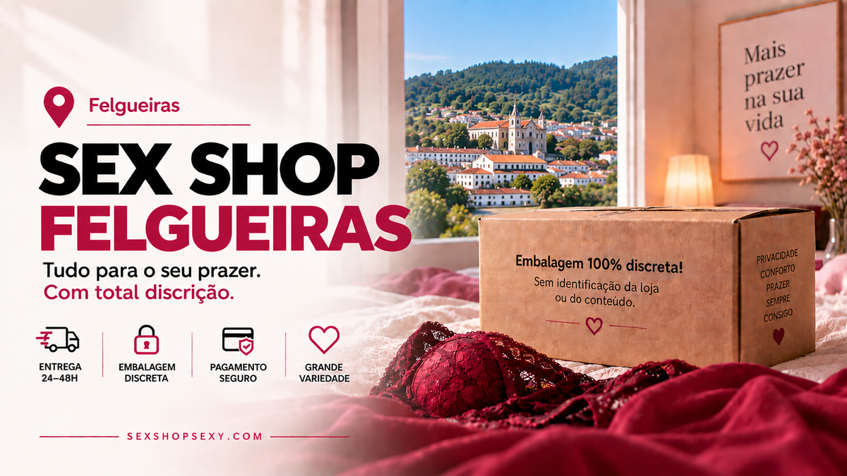Sex Shop Felgueiras - envio discreto e rápido