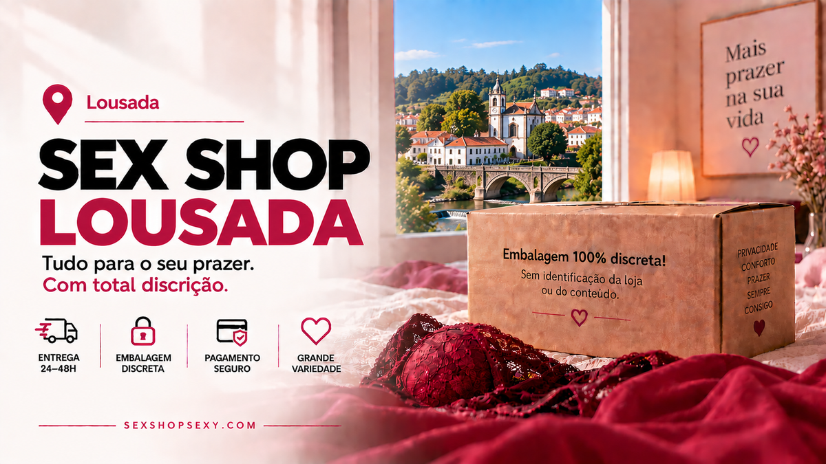 Sex Shop Lousada - envio discreto e rápido