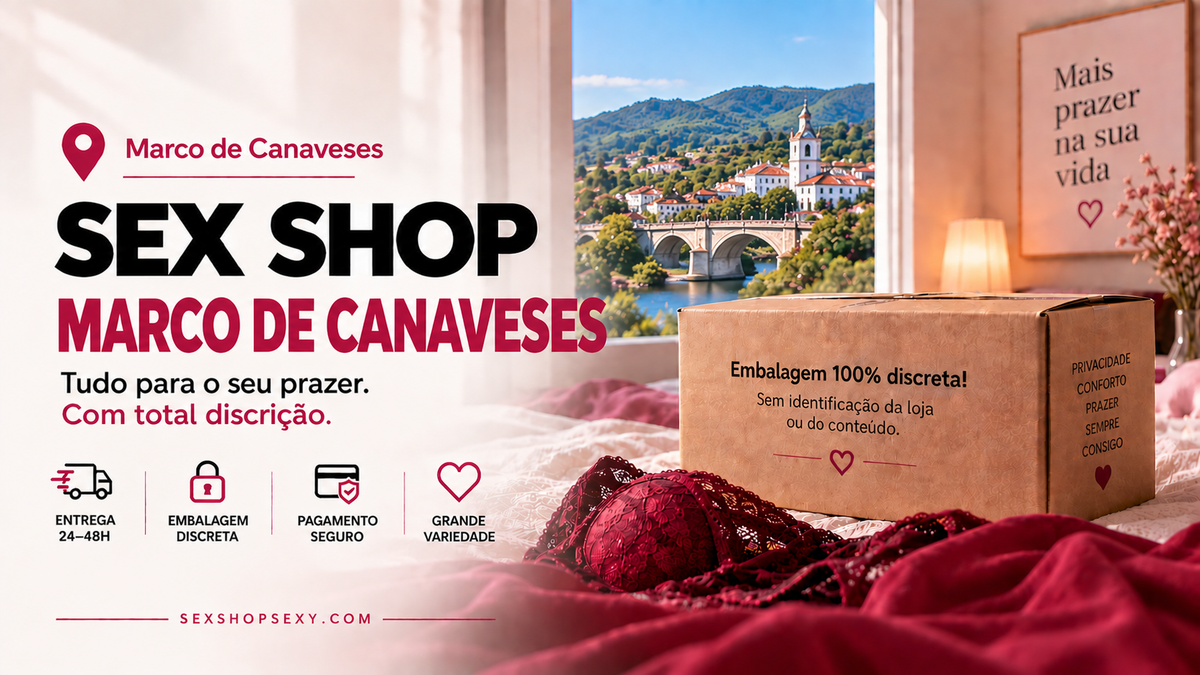 Sex Shop Marco de Canaveses - envio discreto e rápido