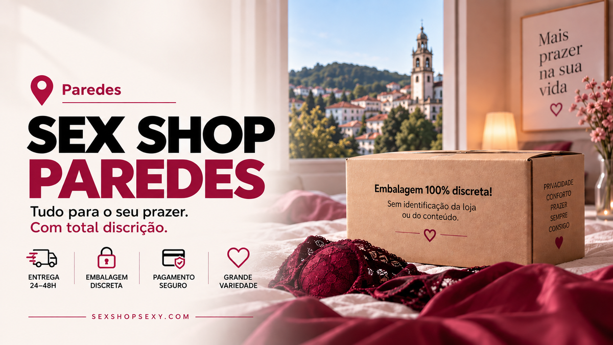 Sex Shop Paredes - envio discreto e rápido