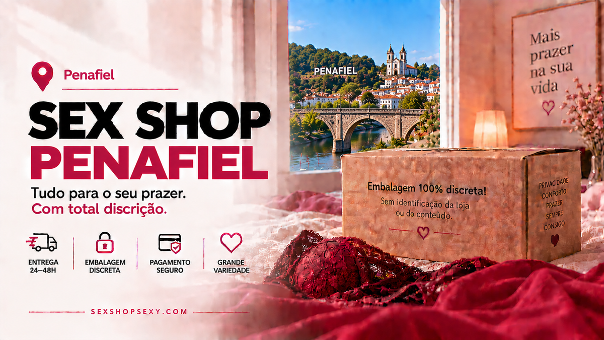 Sex Shop Penafiel - envio discreto e rápido