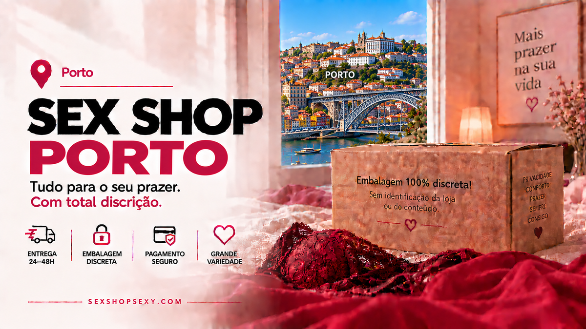 Sex Shop Porto - envio discreto e rápido