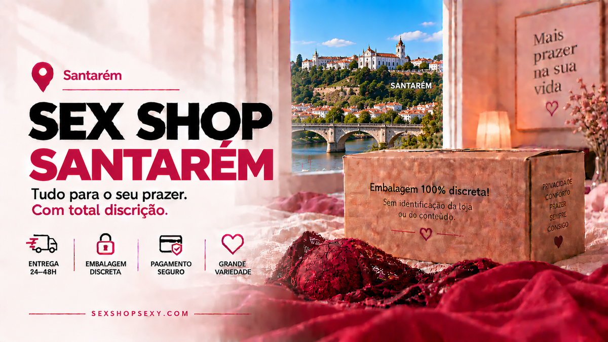 Sex Shop Santarém - envio discreto e rápido