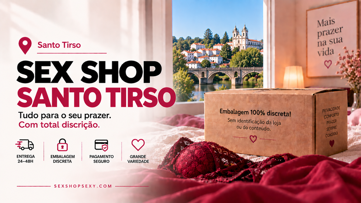 Sex Shop Santo Tirso - envio discreto e rápido