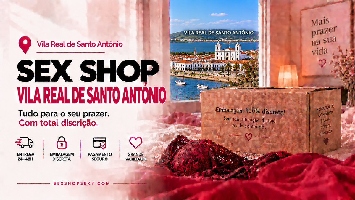 Sex Shop Vila Real de Santo António - envio discreto e rápido